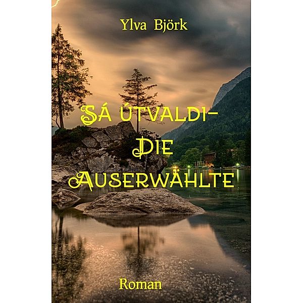 Sá útvaldi- Die Auserwählte, Ylva Björk