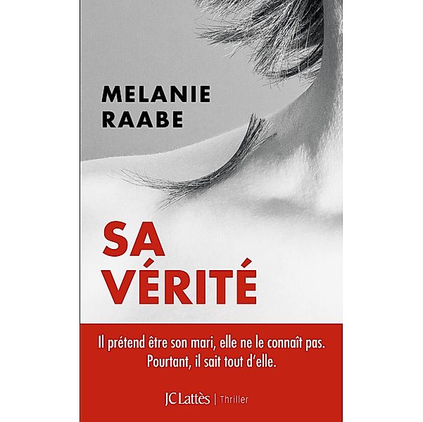 Sa vérité / Thrillers, Melanie Raabe