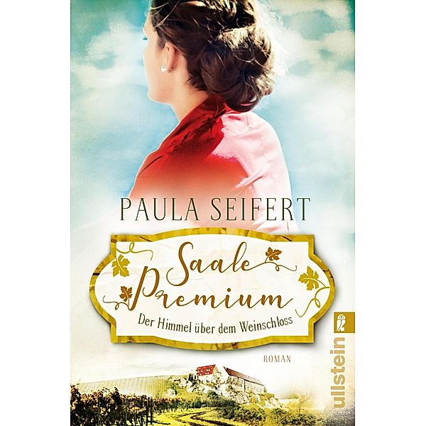 Saale Premium - Der Himmel über dem Weinschloss / Weinschloss-Saga Bd.3, Paula Seifert