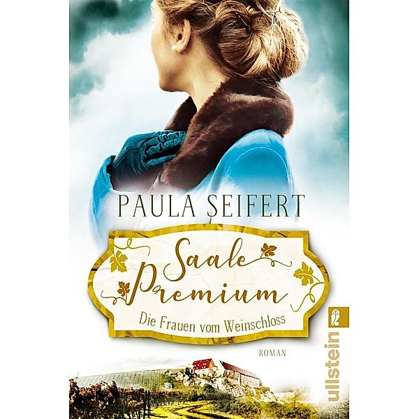 Saale Premium - Die Frauen vom Weinschloss / Weinschloss-Saga Bd.2, Paula Seifert