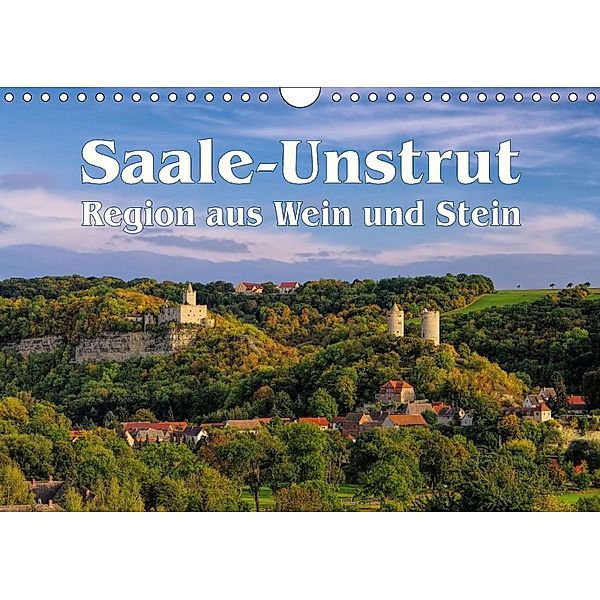 Saale-Unstrut - Region aus Wein und Stein (Wandkalender 2018 DIN A4 quer) Dieser erfolgreiche Kalender wurde dieses Jahr, LianeM