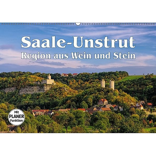 Saale-Unstrut - Region aus Wein und Stein (Wandkalender 2018 DIN A2 quer) Dieser erfolgreiche Kalender wurde dieses Jahr, LianeM