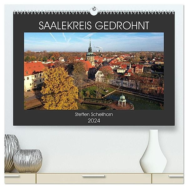 SAALEKREIS GEDROHNT (hochwertiger Premium Wandkalender 2024 DIN A2 quer), Kunstdruck in Hochglanz, Steffen Schellhorn