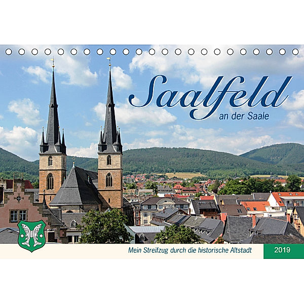 Saalfeld an der Saale - mein Streifzug durch die historische Altstadt (Tischkalender 2019 DIN A5 quer), Jana Thiem-Eberitsch