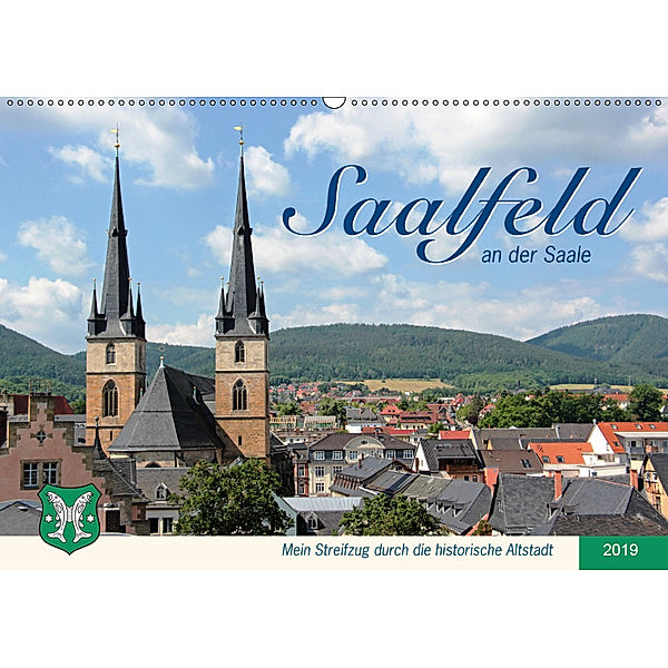 Saalfeld an der Saale - mein Streifzug durch die historische Altstadt (Wandkalender 2019 DIN A2 quer), Jana Thiem-Eberitsch