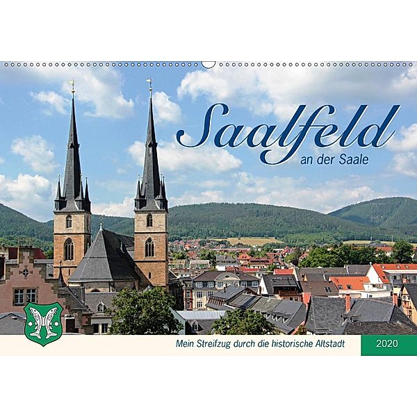 Saalfeld an der Saale - mein Streifzug durch die historische Altstadt (Wandkalender 2020 DIN A2 quer), Jana Thiem-Eberitsch