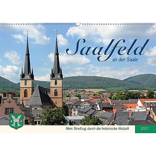 Saalfeld an der Saale - mein Streifzug durch die historische Altstadt (Wandkalender 2021 DIN A2 quer), Jana Thiem-Eberitsch