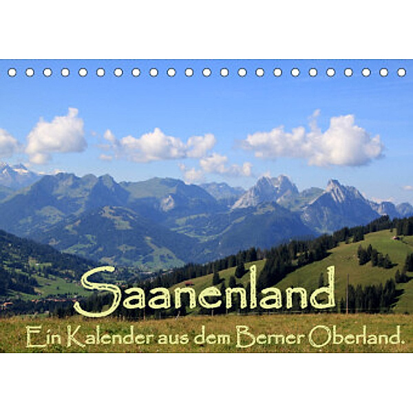 Saanenland. Ein Kalender aus dem Berner Oberland (Tischkalender 2022 DIN A5 quer), Utes FotografieKontor