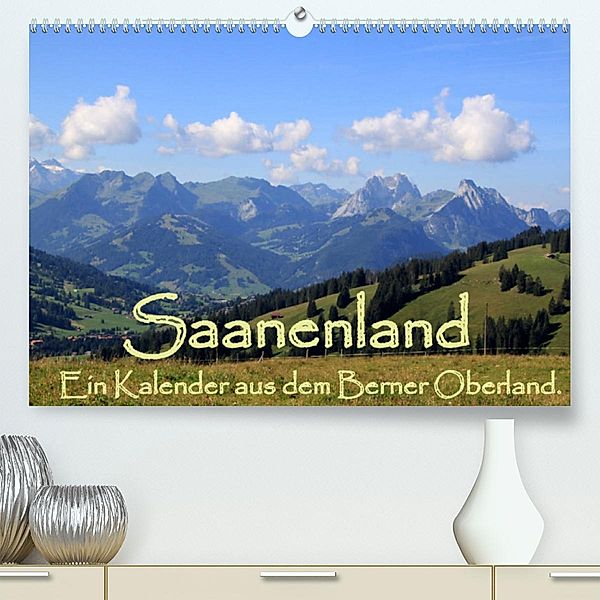 Saanenland. Ein Kalender aus dem Berner Oberland (Premium, hochwertiger DIN A2 Wandkalender 2023, Kunstdruck in Hochglan, Utes FotografieKontor