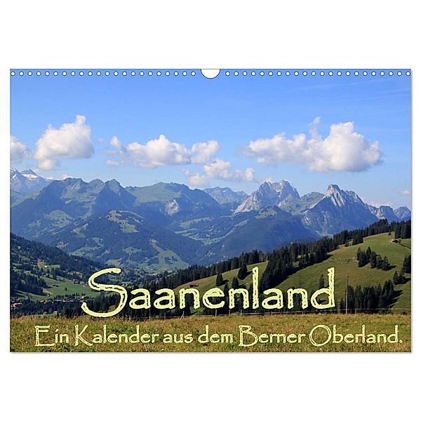 Saanenland. Ein Kalender aus dem Berner Oberland (Wandkalender 2024 DIN A3 quer), CALVENDO Monatskalender, Utes FotografieKontor