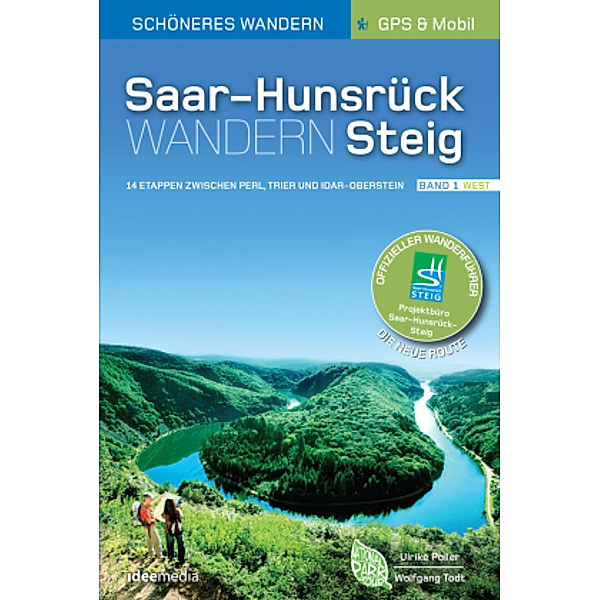Saar-Hunsrück-Steig - Die neue Trasse Band 1 (Perl/Trier - Idar-Oberstein). Offizieller Wanderführer., Ulrike Poller, Wolfgang Todt
