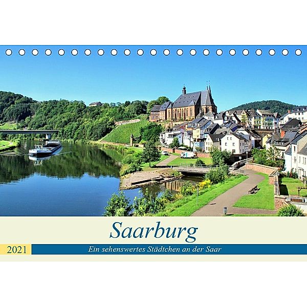 Saarburg - Ein sehenswertes Städtchen an der Saar (Tischkalender 2021 DIN A5 quer), Arno Klatt