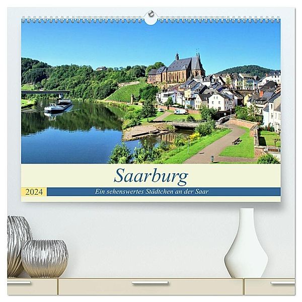 Saarburg - Ein sehenswertes Städtchen an der Saar (hochwertiger Premium Wandkalender 2024 DIN A2 quer), Kunstdruck in Hochglanz, Arno Klatt