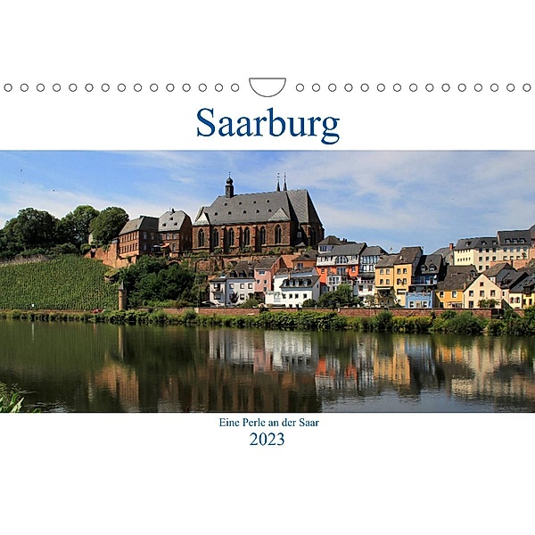 Saarburg - Eine Perle an der Saar (Wandkalender 2023 DIN A4 quer), Arno Klatt