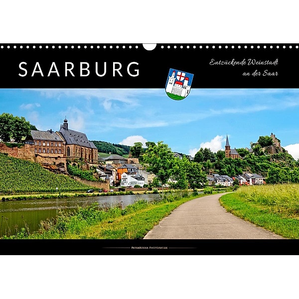 Saarburg - entzückende Weinstadt an der Saar (Wandkalender 2021 DIN A3 quer), Peter Roder