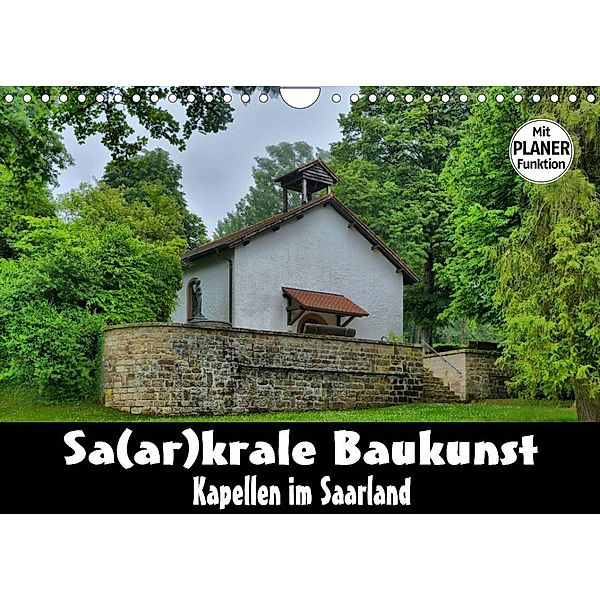 Sa(ar)krale Baukunst - Kapellen im Saarland (Wandkalender 2023 DIN A4 quer), Thomas Bartruff