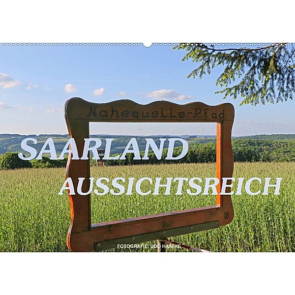 SAARLAND - AUSSICHTSREICH (Wandkalender 2023 DIN A2 quer), Udo Haafke