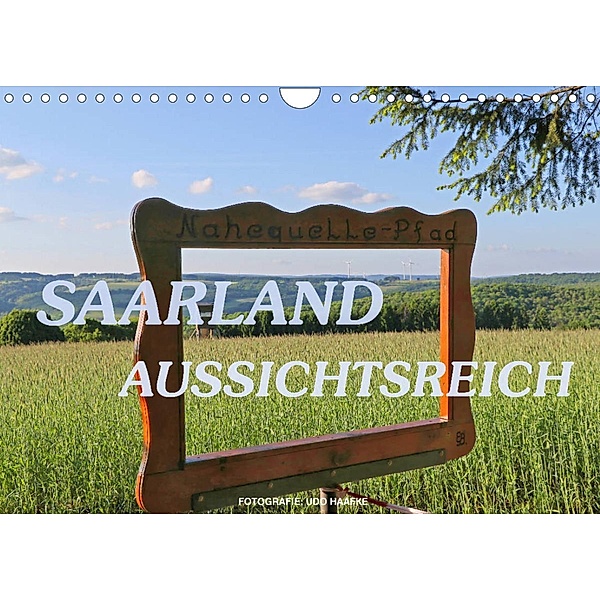 SAARLAND - AUSSICHTSREICH (Wandkalender 2023 DIN A4 quer), Udo Haafke