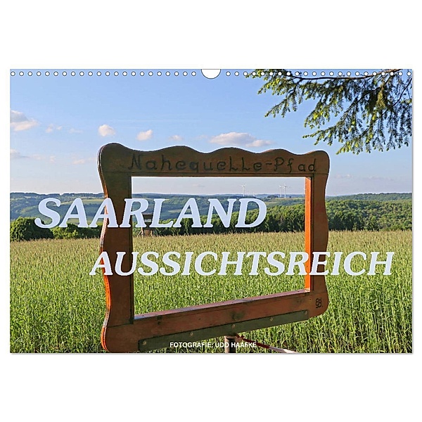 SAARLAND - AUSSICHTSREICH (Wandkalender 2024 DIN A3 quer), CALVENDO Monatskalender, Udo Haafke