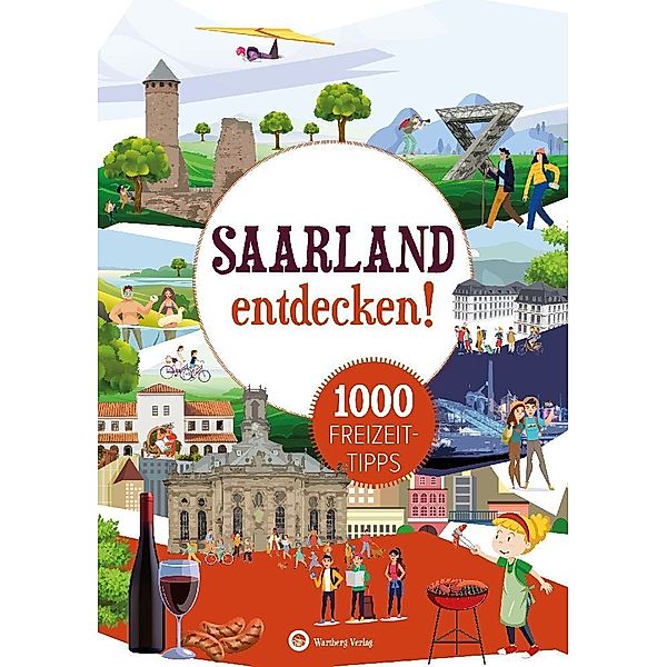 Saarland entdecken! 1000 Freizeittipps, Günther Klahm