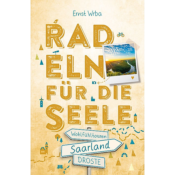 Saarland. Radeln für die Seele, Ernst Wrba