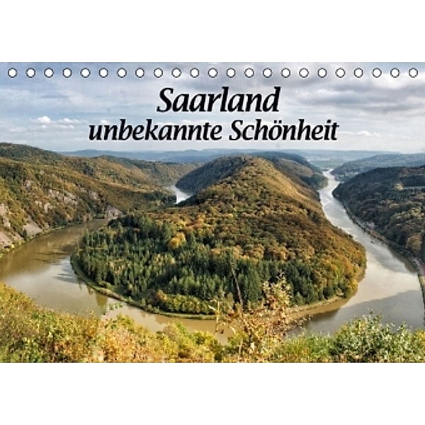 Saarland - unbekannte Schönheit (Tischkalender 2016 DIN A5 quer), Thomas Becker