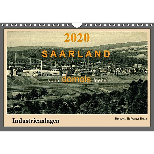 Saarland - vunn domols (frieher), Industrieanlagen (Wandkalender 2020 DIN A4 quer), Siegfried Arnold