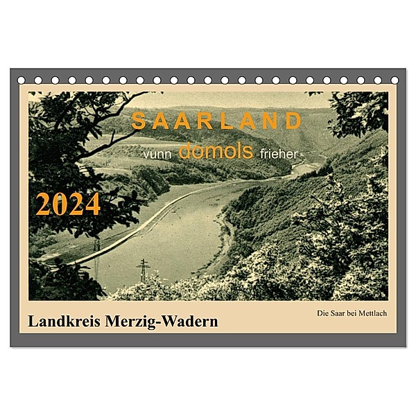 Saarland - vunn domols (frieher), Landkreis Merzig-Wadern (Tischkalender 2024 DIN A5 quer), CALVENDO Monatskalender, Siegfried Arnold