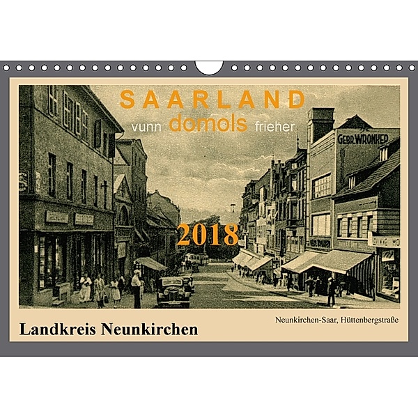 Saarland - vunn domols (frieher), Landkreis Neunkirchen (Wandkalender 2018 DIN A4 quer), Siegfried Arnold