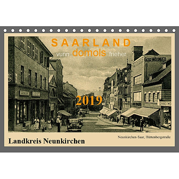 Saarland - vunn domols (frieher), Landkreis Neunkirchen (Tischkalender 2019 DIN A5 quer), Siegfried Arnold