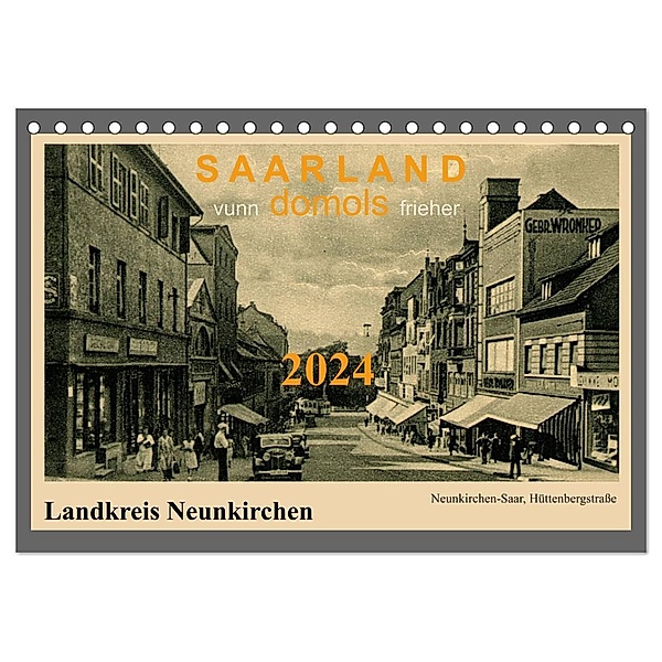 Saarland - vunn domols (frieher), Landkreis Neunkirchen (Tischkalender 2024 DIN A5 quer), CALVENDO Monatskalender, Siegfried Arnold