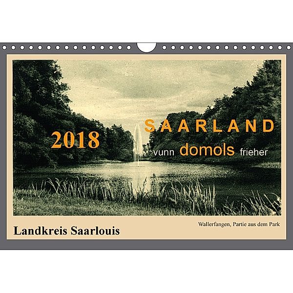 Saarland - vunn domols (frieher), Landkreis Saarlouis (Wandkalender 2018 DIN A4 quer), Siegfried Arnold
