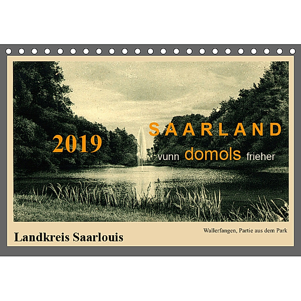 Saarland - vunn domols (frieher), Landkreis Saarlouis (Tischkalender 2019 DIN A5 quer), Siegfried Arnold