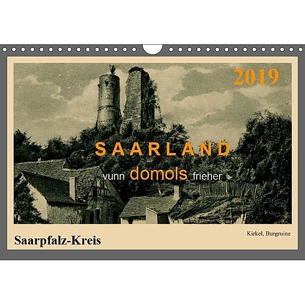 Saarland - vunn domols (frieher), Saarpfalz-Kreis (Wandkalender 2019 DIN A4 quer), Siegfried Arnold