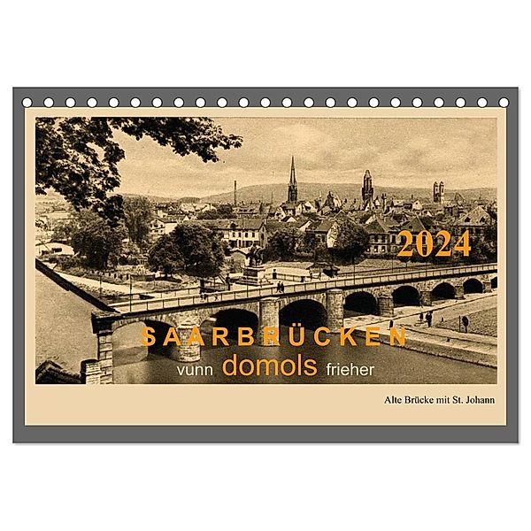 Saarland - vunn domols (frieher) (Tischkalender 2024 DIN A5 quer), CALVENDO Monatskalender, Siegfried Arnold