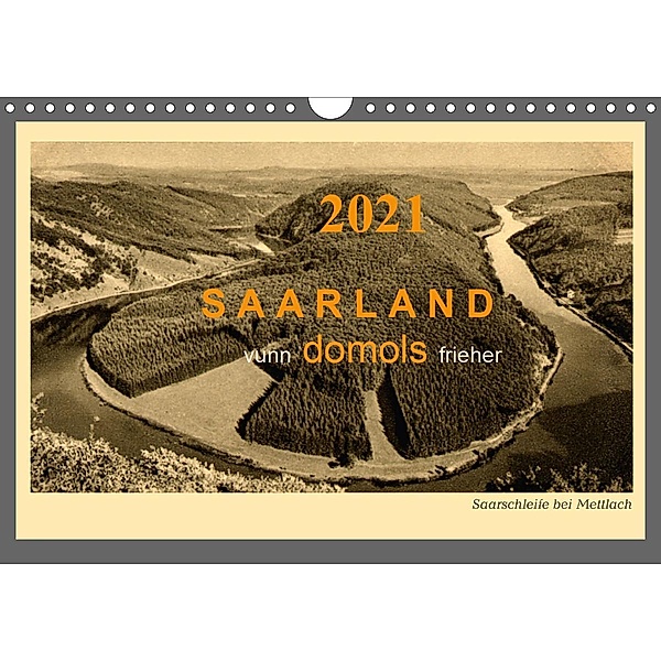 Saarland - vunn domols (frieher) (Wandkalender 2021 DIN A4 quer), Siegfried Arnold