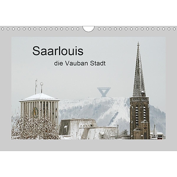 Saarlouis, die Vauban Stadt. (Wandkalender 2021 DIN A4 quer), Rufotos