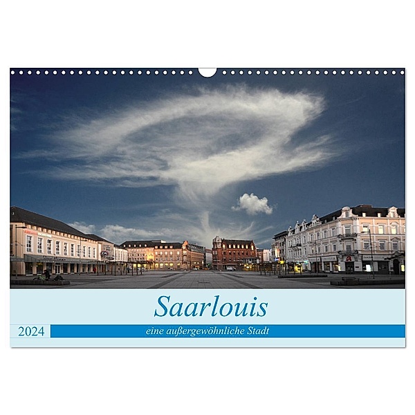 Saarlouis eine außergewöhnliche Stadt (Wandkalender 2024 DIN A3 quer), CALVENDO Monatskalender, Rufotos
