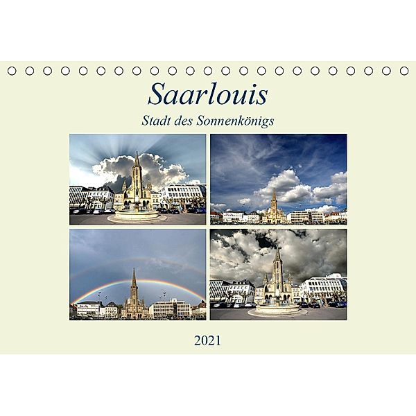 Saarlouis - Stadt des Sonnenkönigs (Tischkalender 2021 DIN A5 quer), Rufotos