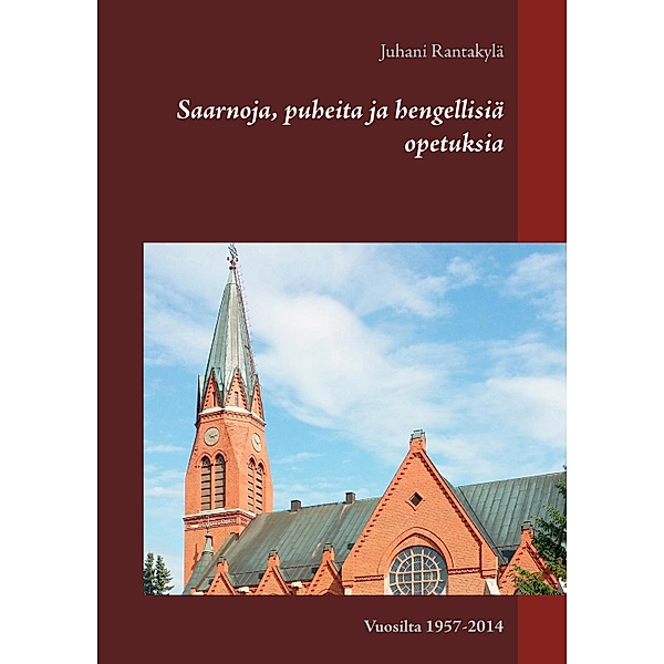 Saarnoja, puheita ja hengellisiä opetuksia, Juhani Rantakylä
