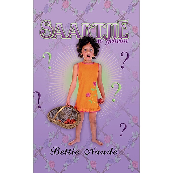 Saartjie se geheim (#3) / Saartjie, Bettie Naudé