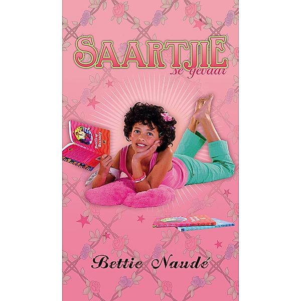 Saartjie se gevaar (#18) / Saartjie, Bettie Naudé