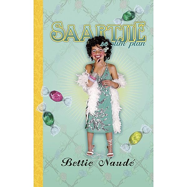 Saartjie se slim plan (#6) / Saartjie, Bettie Naudé