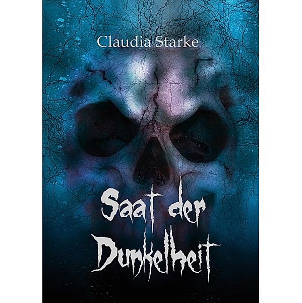 Saat der Dunkelheit, Claudia Starke