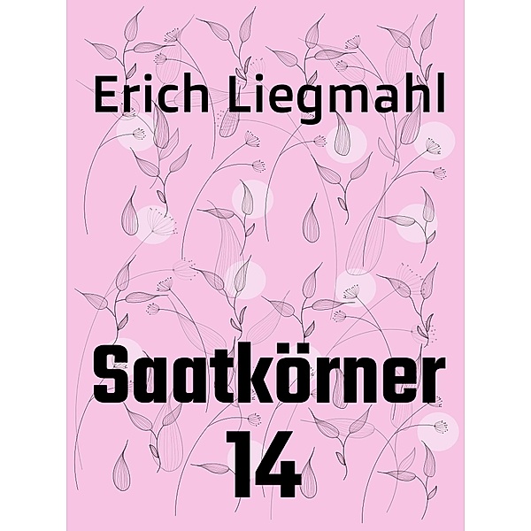 Saatkörner 14 / Saatkörner Bd.14, Erich Liegmahl