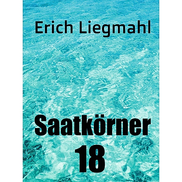 Saatkörner 18 / Saatkörner Bd.18, Erich Liegmahl