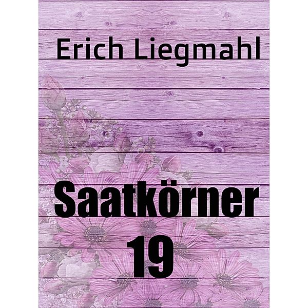 Saatkörner 19 / Saatkörner Bd.19, Erich Liegmahl