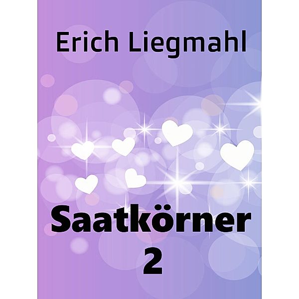 Saatkörner 2 / Saatkörner Bd.2, Erich Liegmahl