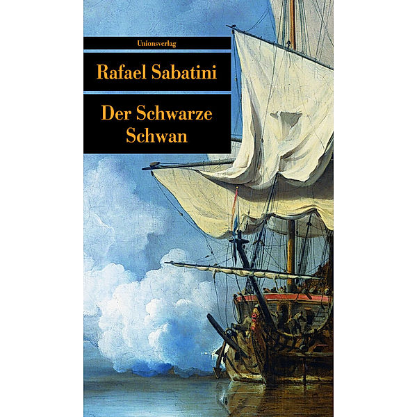 Sabatinis Piratenromane / Der Schwarze Schwan, Rafael Sabatini