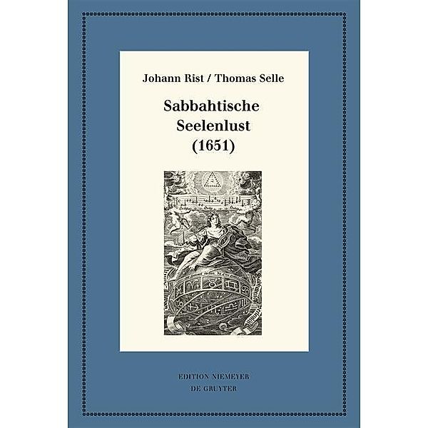 Sabbahtische Seelenlust (1651) / Neudrucke deutscher Literaturwerke. N. F. Bd.92, Johann Rist, Thomas Selle